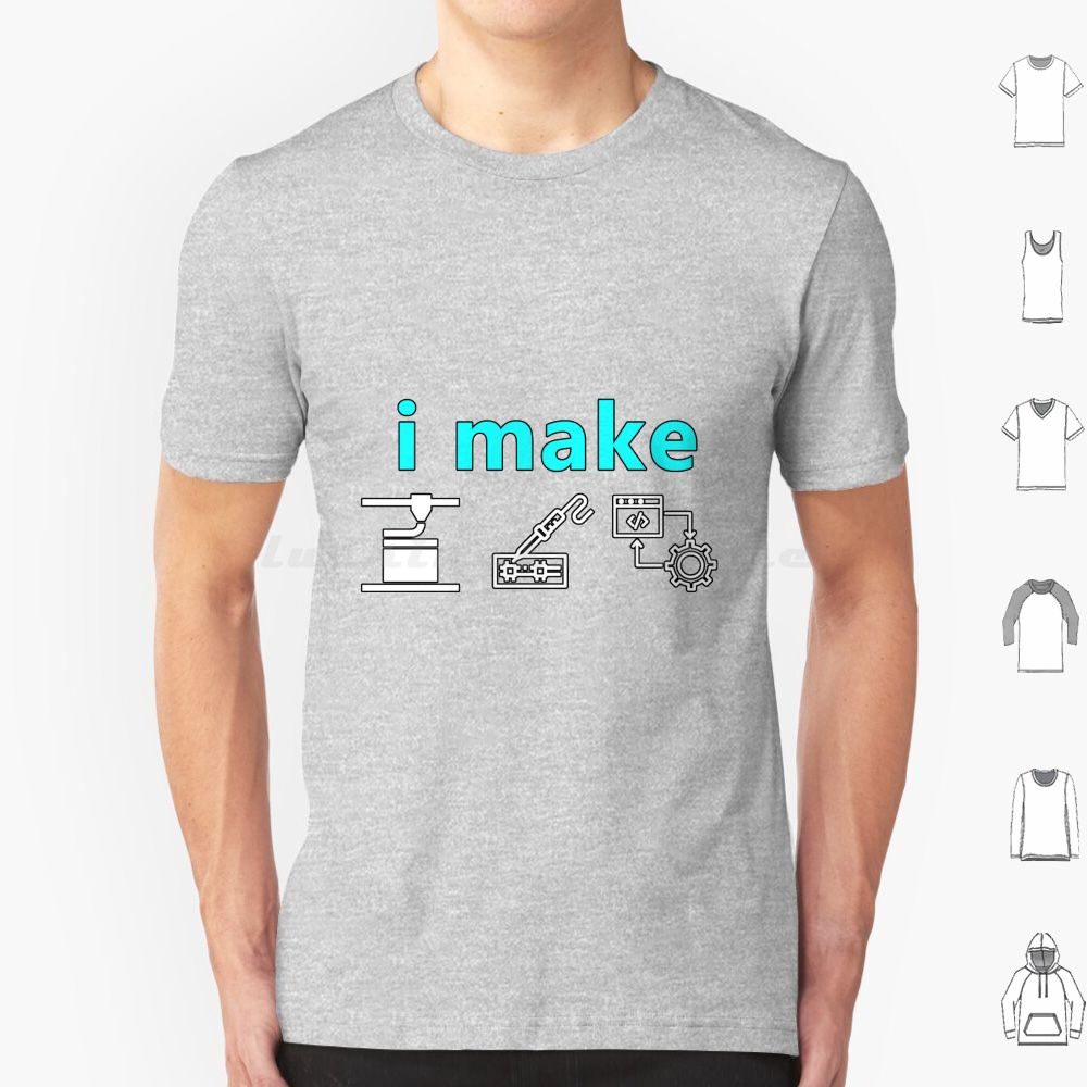 I Make Stuff T Shirt Cotton Me – обзор и цена 3D Printing Maket